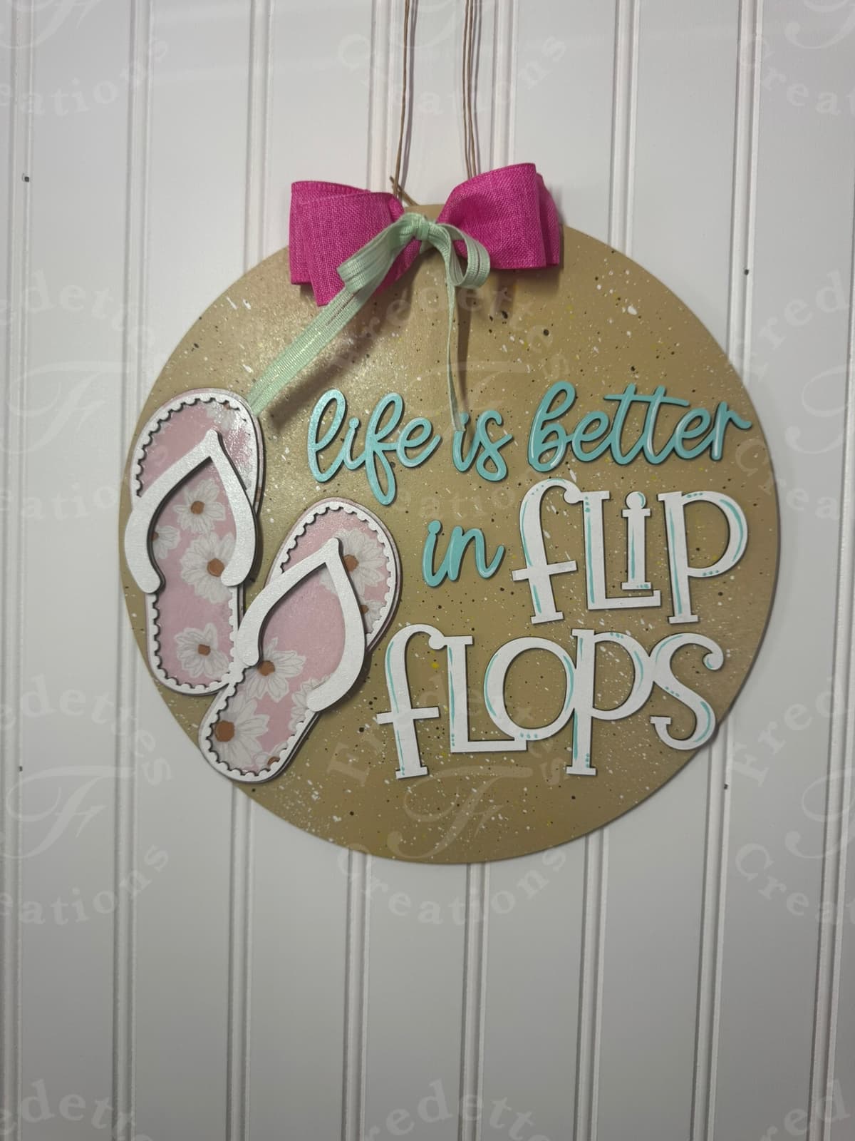 Life is better in flip flops 12” sign