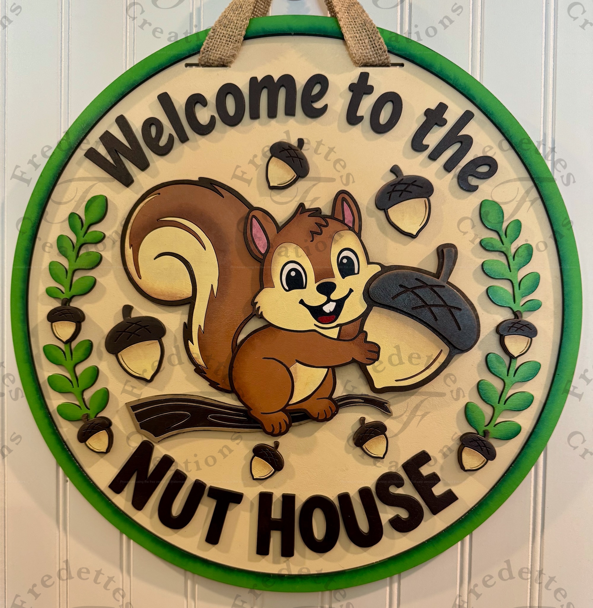 Welcome to the Nut House 18” Sign